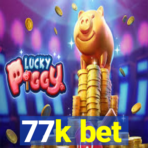 77k bet